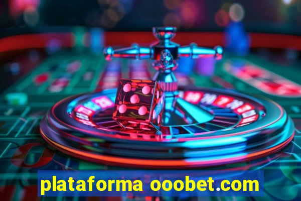 plataforma ooobet.com