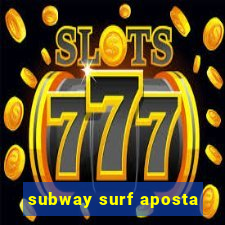 subway surf aposta