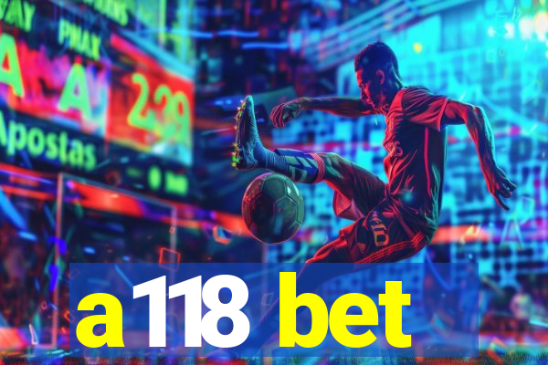 a118 bet