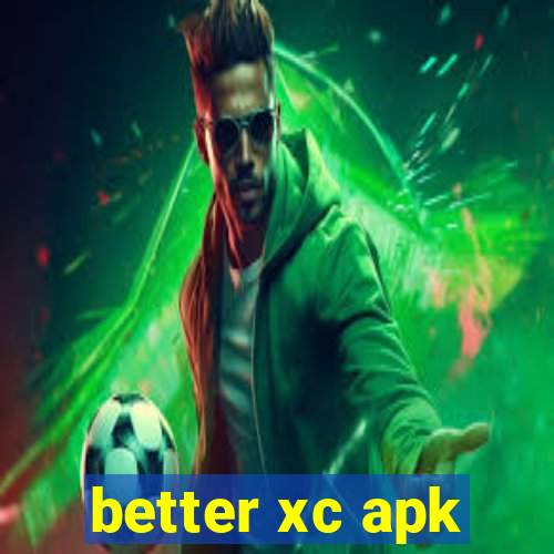 better xc apk