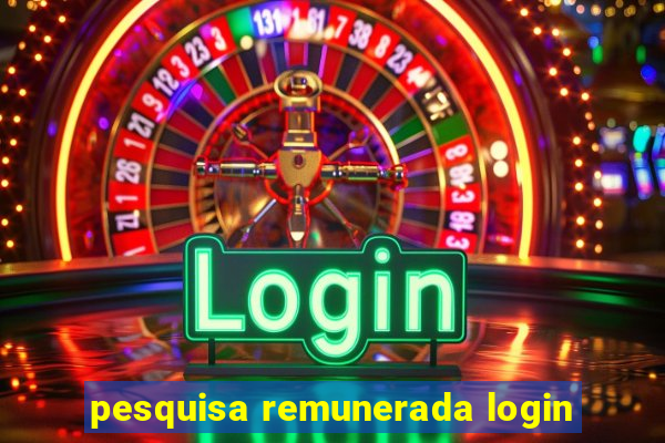 pesquisa remunerada login