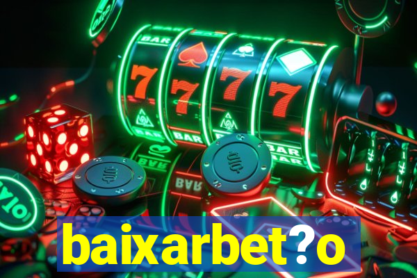 baixarbet?o