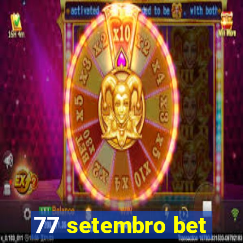 77 setembro bet