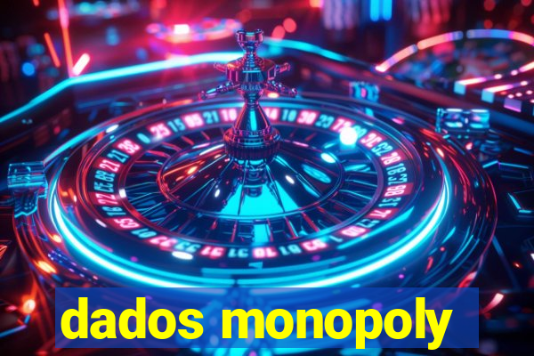 dados monopoly