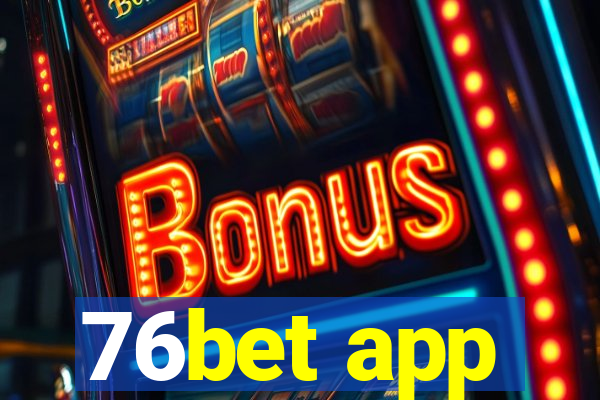 76bet app