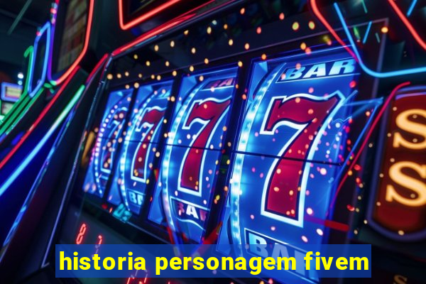 historia personagem fivem