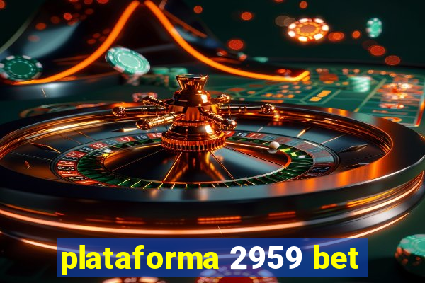 plataforma 2959 bet