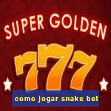 como jogar snake bet