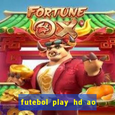 futebol play hd ao vivo agora