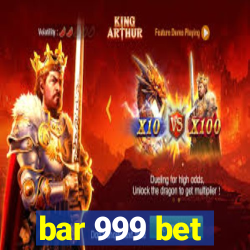 bar 999 bet