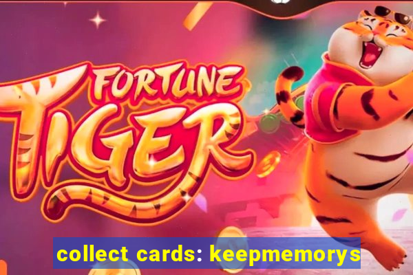 collect cards: keepmemorys