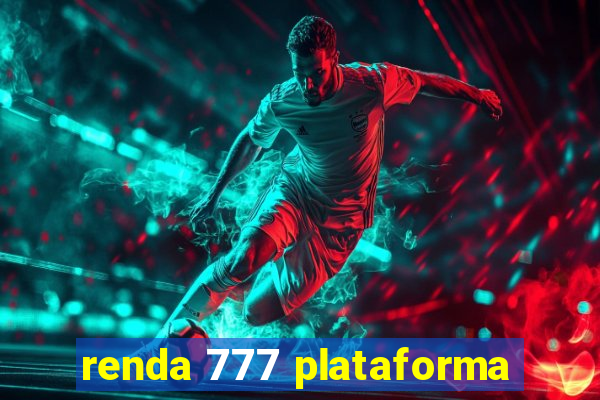 renda 777 plataforma