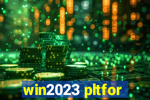 win2023 pltfor