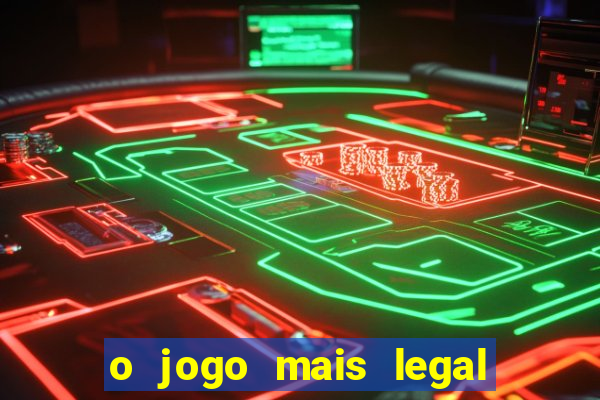 o jogo mais legal do mundo para celular