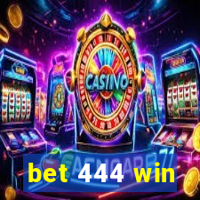 bet 444 win