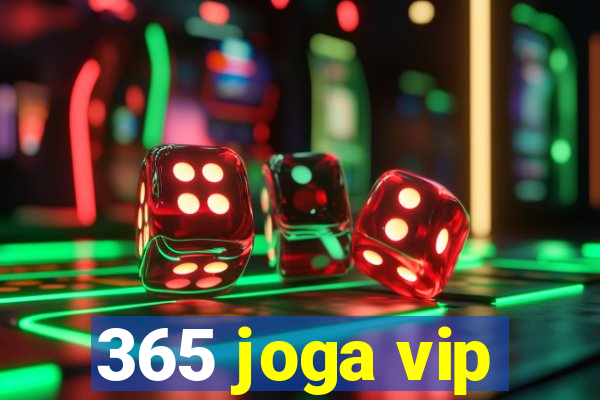 365 joga vip