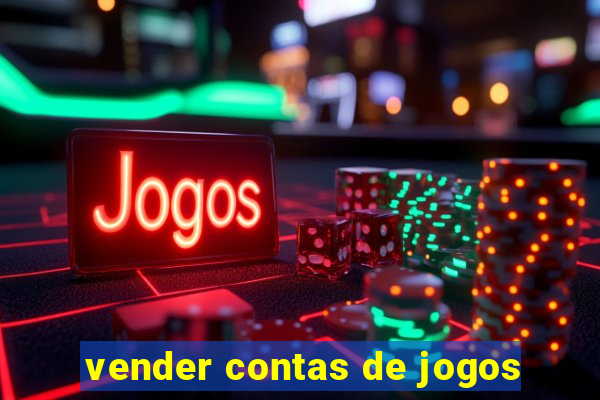 vender contas de jogos