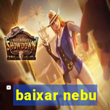 baixar nebu