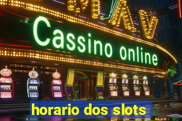 horario dos slots