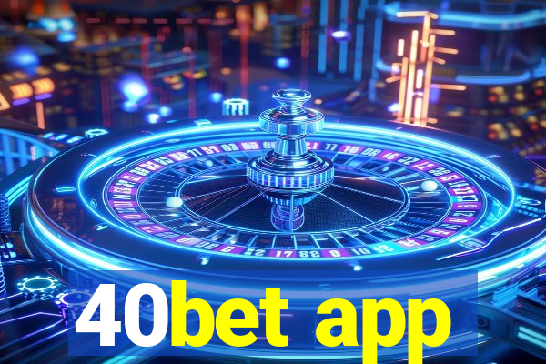 40bet app