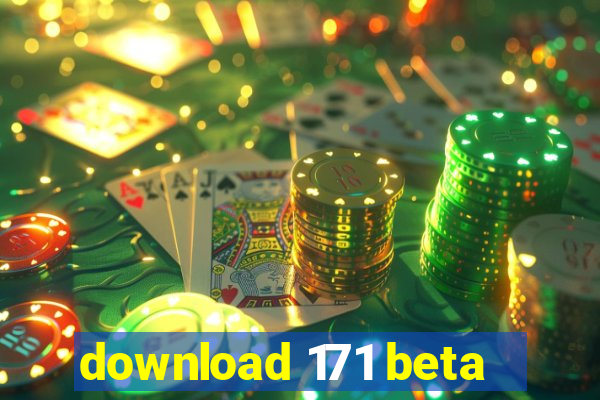 download 171 beta