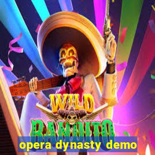 opera dynasty demo