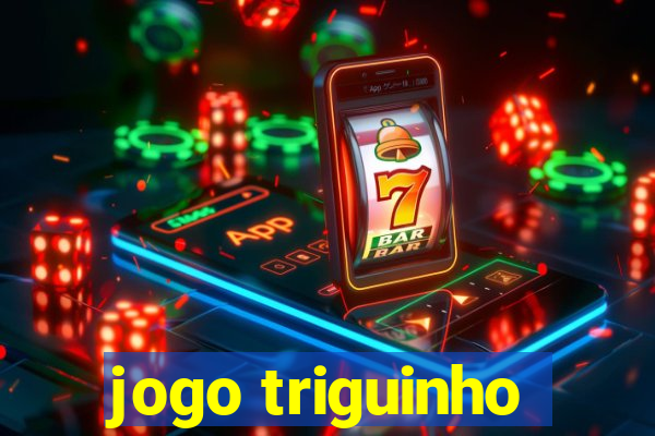 jogo triguinho