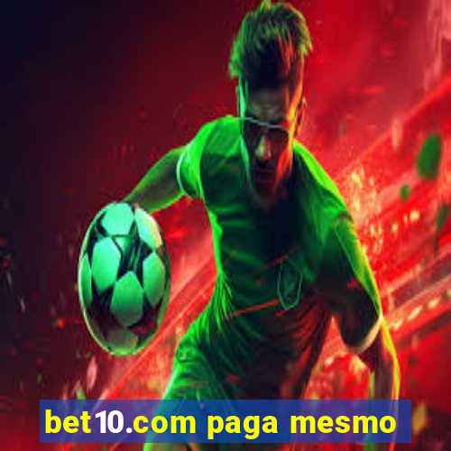 bet10.com paga mesmo