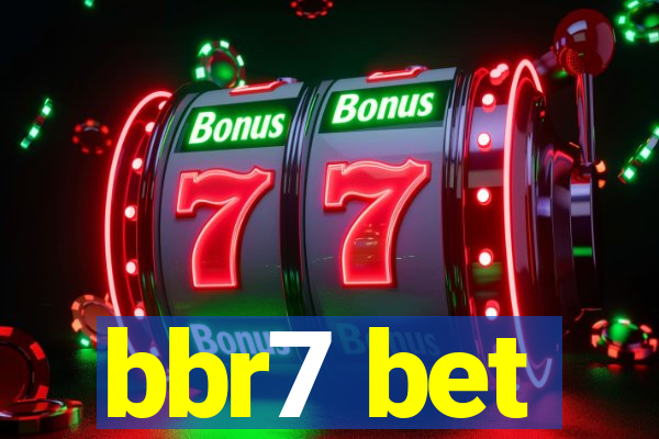 bbr7 bet