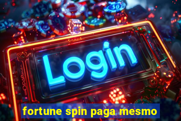 fortune spin paga mesmo