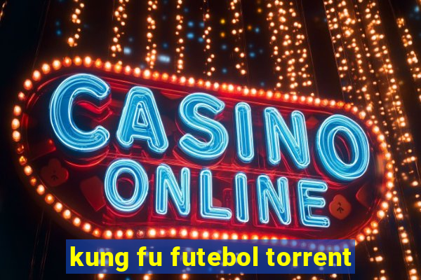 kung fu futebol torrent