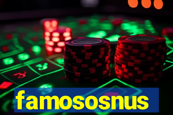 famososnus