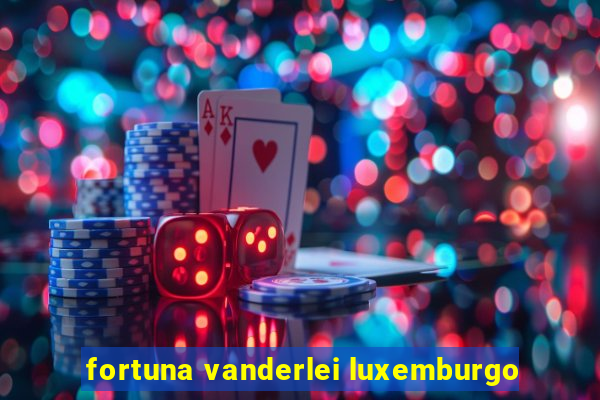 fortuna vanderlei luxemburgo