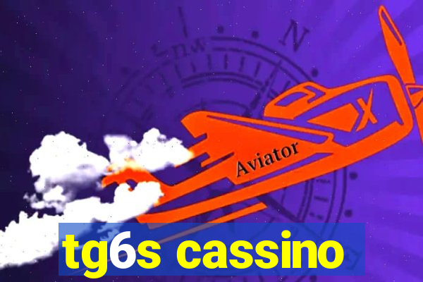 tg6s cassino