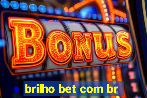 brilho bet com br