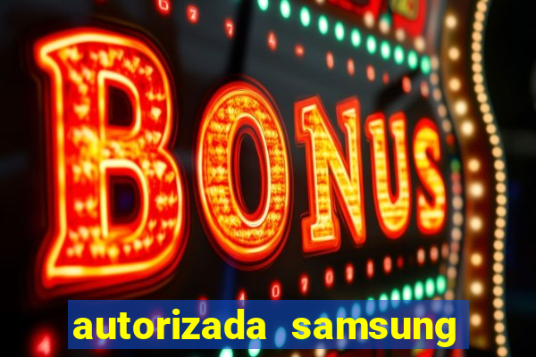 autorizada samsung santos canal 3