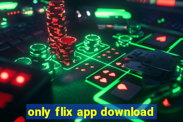 only flix app download