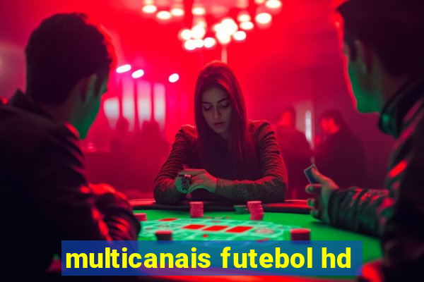 multicanais futebol hd