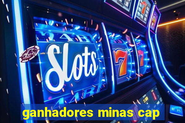 ganhadores minas cap