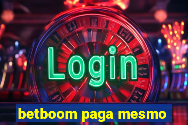 betboom paga mesmo