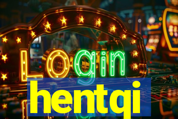 hentqi