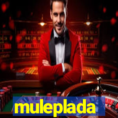 muleplada