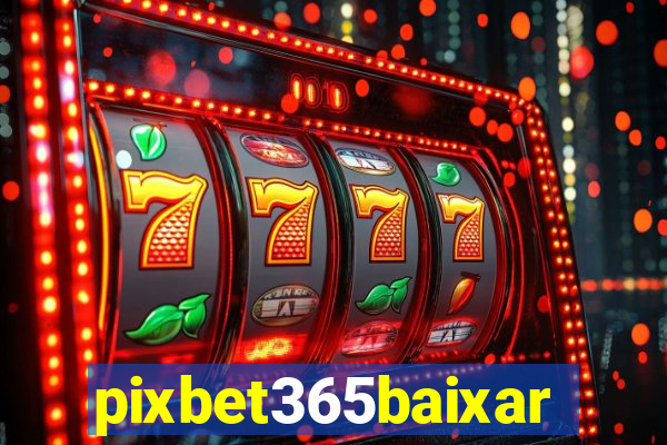 pixbet365baixar