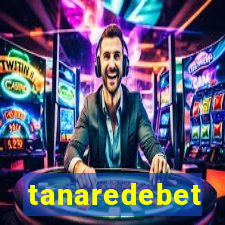 tanaredebet