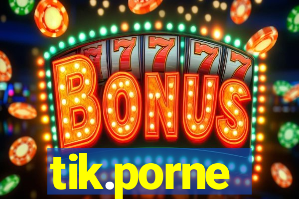 tik.porne