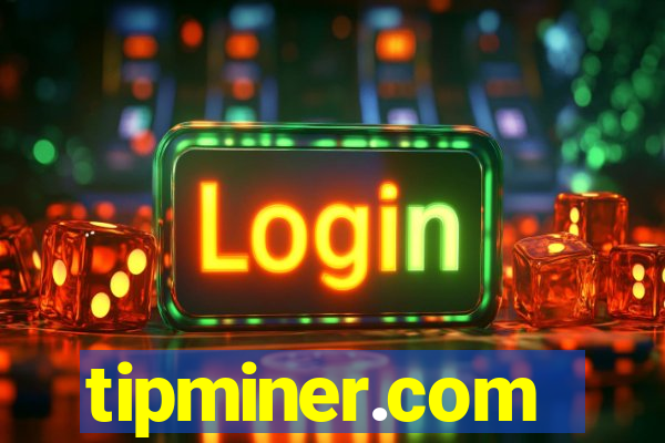 tipminer.com