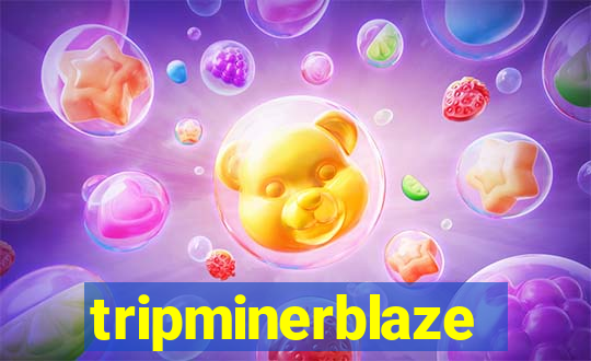 tripminerblaze