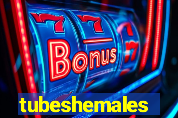 tubeshemales