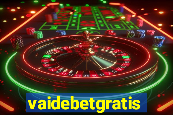 vaidebetgratis