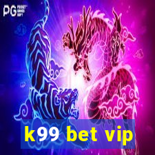 k99 bet vip